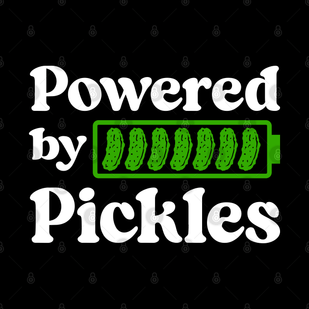 Powered By Pickles Funny Gitts For Pickle Lovers by AgataMaria