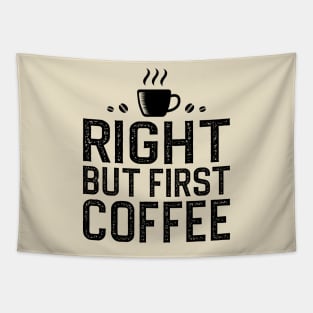 Right But First Coffee Tapestry