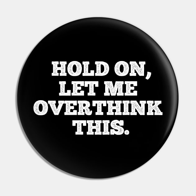 Hold On, Let Me Overthink This. Pin by giovanniiiii