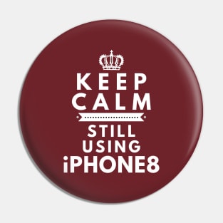Keep Calm, Still Using iPhone8 Pin