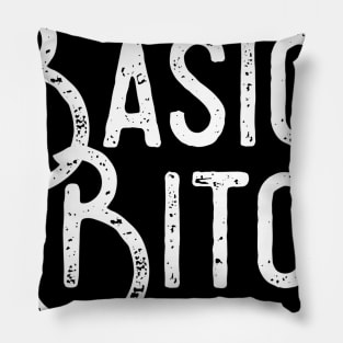 Basic Bitch Pillow