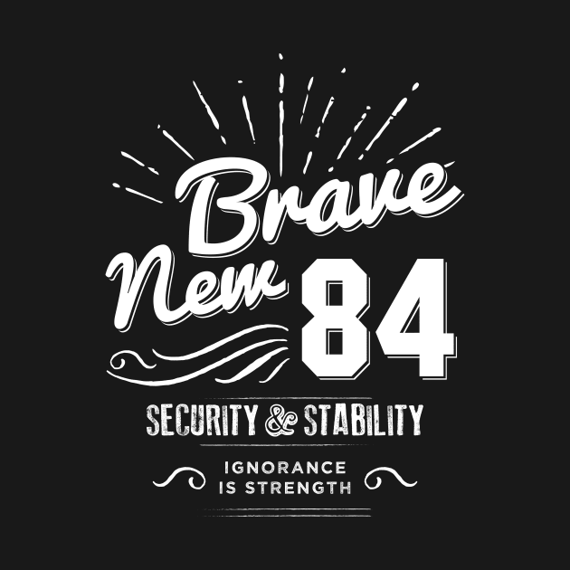 Brave New 84 by ByeByeBabylon
