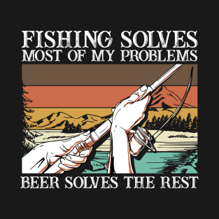 Fishing Solves Most Of My Problems T-Shirt