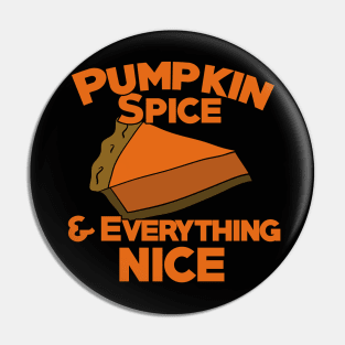 Pumpkin spice and everything nice Pin