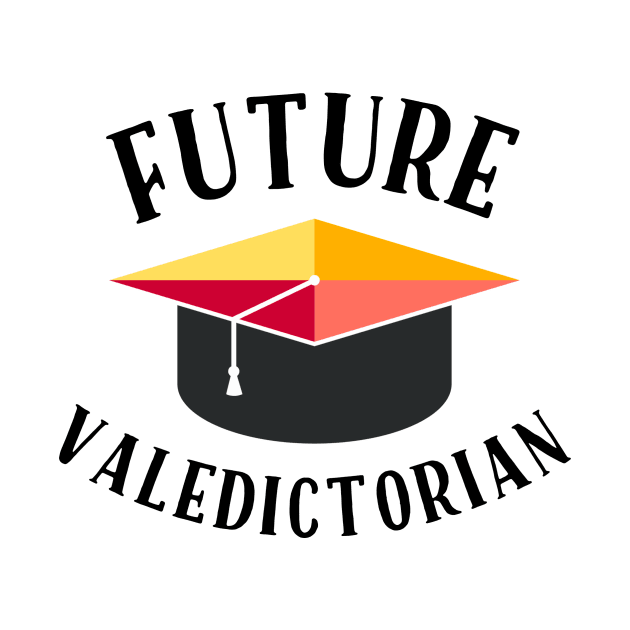 Future Valedictorian by MessageOnApparel