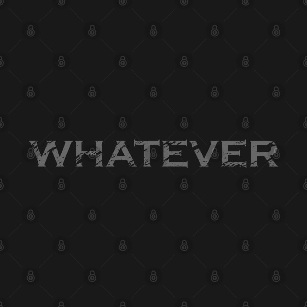 Whatever by Whimsical Thinker