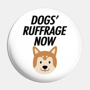 DOGS' RUFFRAGE NOW Pin