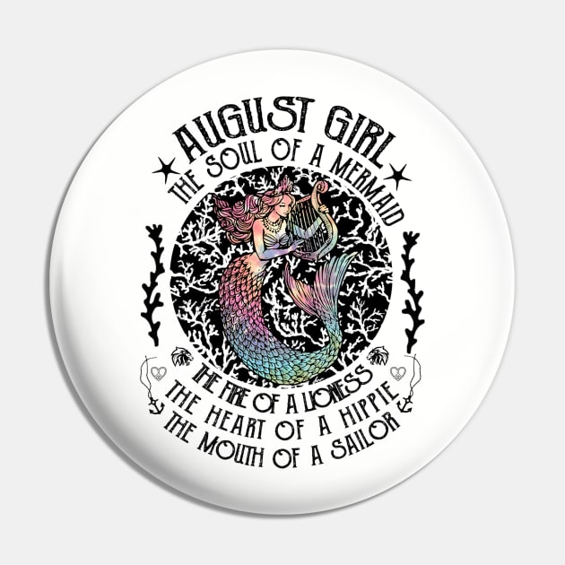 August Girl The Soul Of A Mermaid Hippie T-shirt Pin by kimmygoderteart