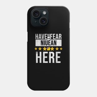 Have No Fear The Niuean, Niueans Is Here - Gift for Niuean From Niue Phone Case