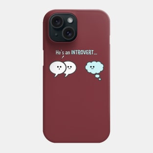 He's An Introvert Speech Bubbles Funny Graphic Phone Case