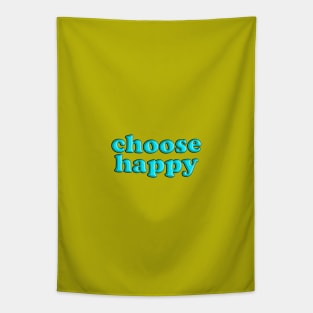 choose happy Tapestry