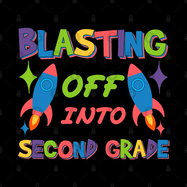 Blasting Off Into second  grade Teachers Rocket Trail Guiding from Kindergarten to Second Grade by greatnessprint