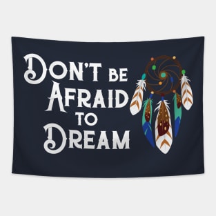 Not Afraid to Dream Tapestry