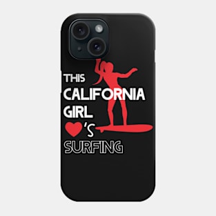 This California Girl Loves Surfing Phone Case