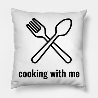 Cooking With Me Pillow