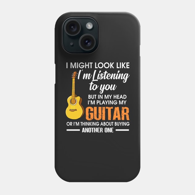 I might look like I'm listening  guitar to you But in my head I'm playing guitar Phone Case by TEEPHILIC