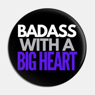 Badass With a Big Heart Pin