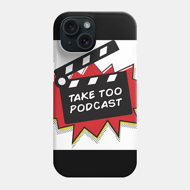 Take Too Phone Case by Take Too Podcast