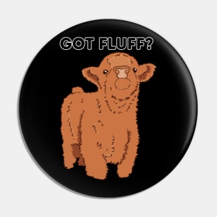 Got Fluff Pin