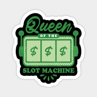 Queen Of The Slot Machine Green $$$ Magnet