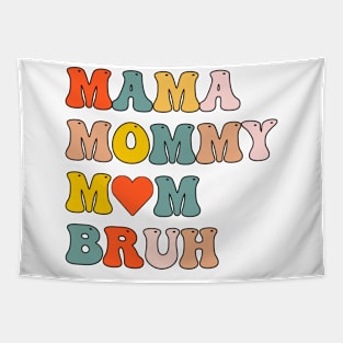 Design groovy for Mama Mommy Mom Bruh Mother's, mother's Day Tapestry