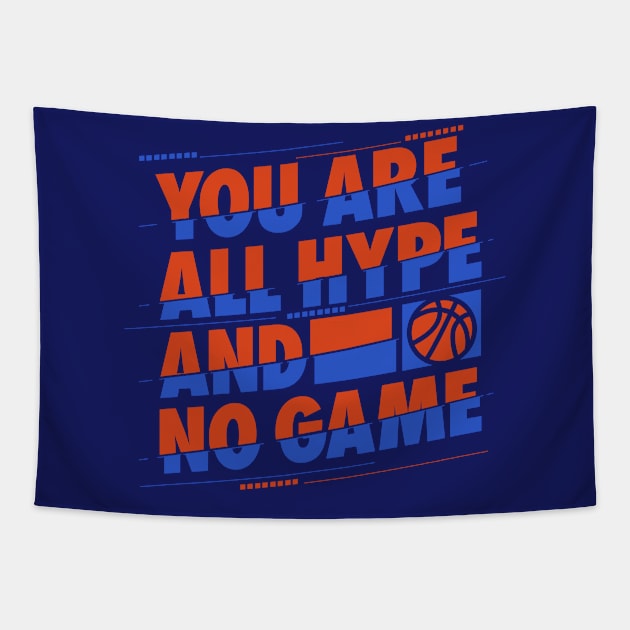 You are All Hype and No Game Basketball T-Shirt Tapestry by CR8ART