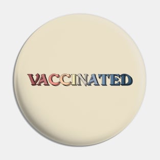 vaccinated typography Pin