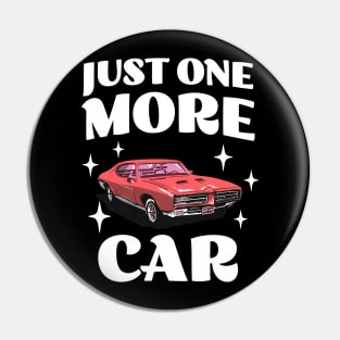 Just One More Car - Funny Car Collector - Car Hoarder Pin