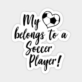 My Heart Belongs To A Soccer Player Magnet