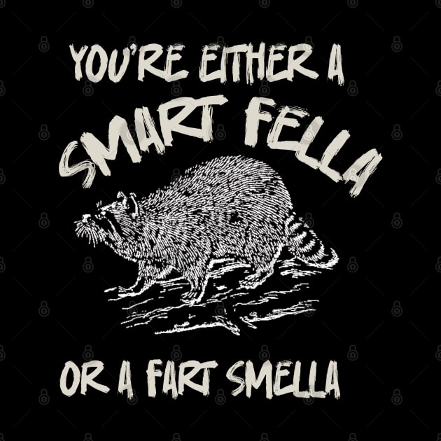 You're-Either-A-Smart-Fella-Or-Fart-Smella by Quincey Abstract Designs