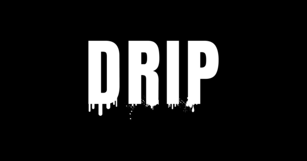 Drip - Drippy Text Design. - Drip - Sticker | TeePublic