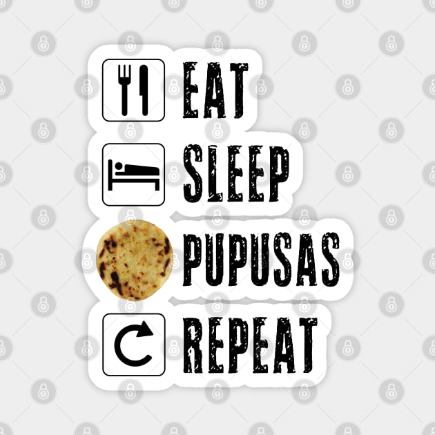 Pupusas El Salvador Gift Salvadorian Food Salvi Guanaco Eat Sleep Repeat Flag Press Magnet by Shirtsurf