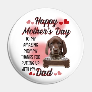 German Shorthaired Pointer Happy Mother's Day To My Mommy Pin