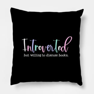 Introverted but willing to discuss books Pillow