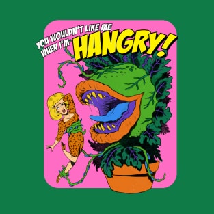 You wouldn't like me when I'm hangry! T-Shirt