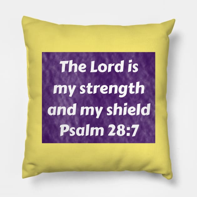 Bible Verse Psalm 28:7 Pillow by Prayingwarrior