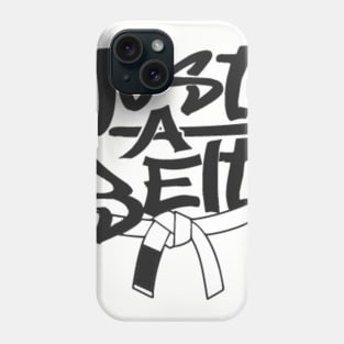 Just A White Belt Phone Case