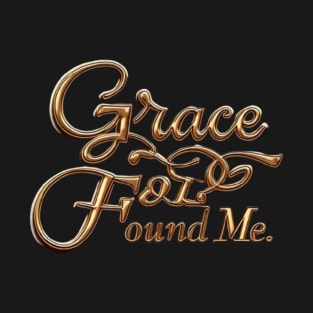 Grace Found Me 3 T-Shirt