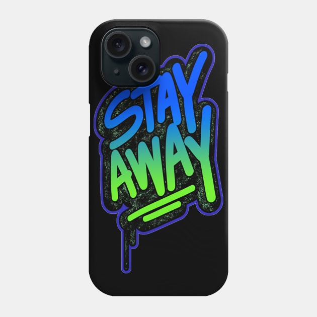 Stay Away Phone Case by aybstore