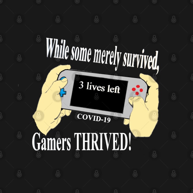 Gamers Thrive Extra Lives #2 White Letters by Visions by Vera