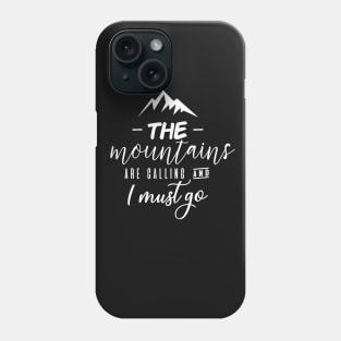 Mountains Are Calling Phone Case