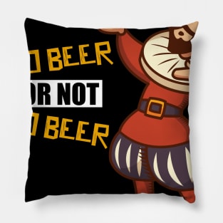 TWO BEER OR NOT TWO BEER Pillow