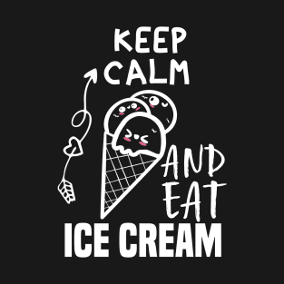 Keep Calm And Eat Ice Cream T-Shirt