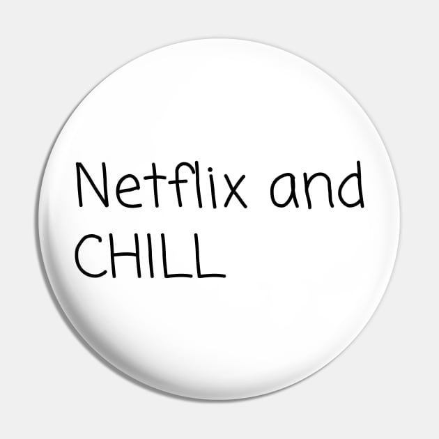 Netflix and chill Pin by Flow Space