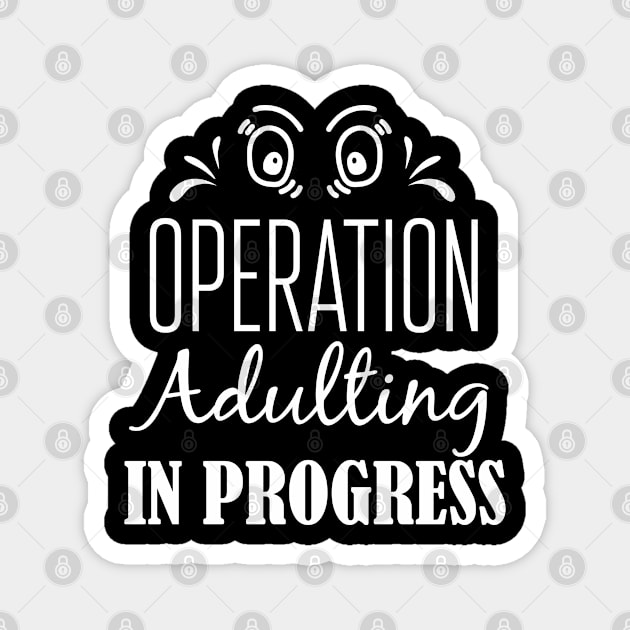 Operation Adulting in Progress Magnet by Mayathebeezzz