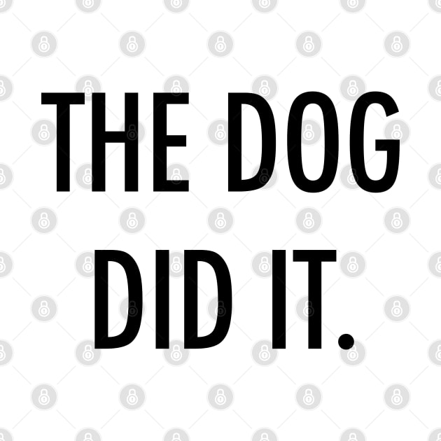 The dog did it. by Kobi