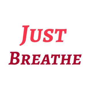 Just Breathe T-Shirt