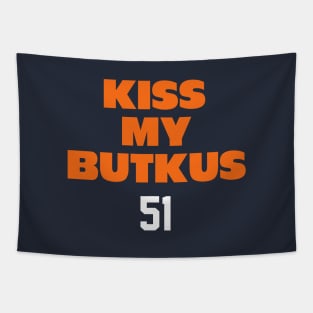 Kiss My Butkus 51 Tapestry