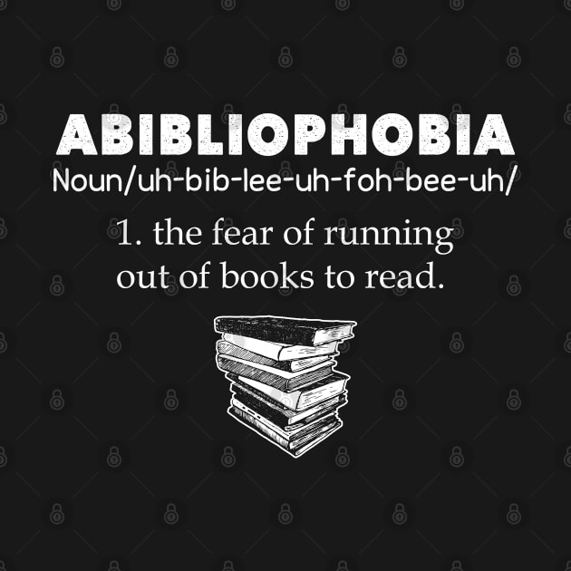 Abibliophobia Funny Reading Bookworm Reader by lenaissac2