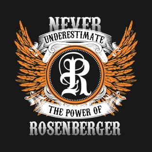 Rosenberger Name Shirt Never Underestimate The Power Of Rosenberger T-Shirt